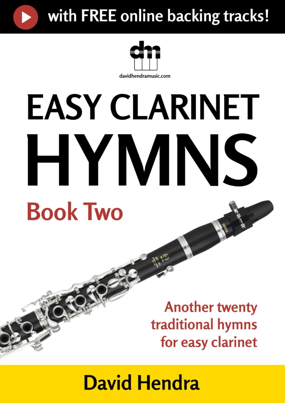 Easy Clarinet Hymns - Book Two: Another twenty traditional hymns for easy clarinet (Easy Clarinet series)