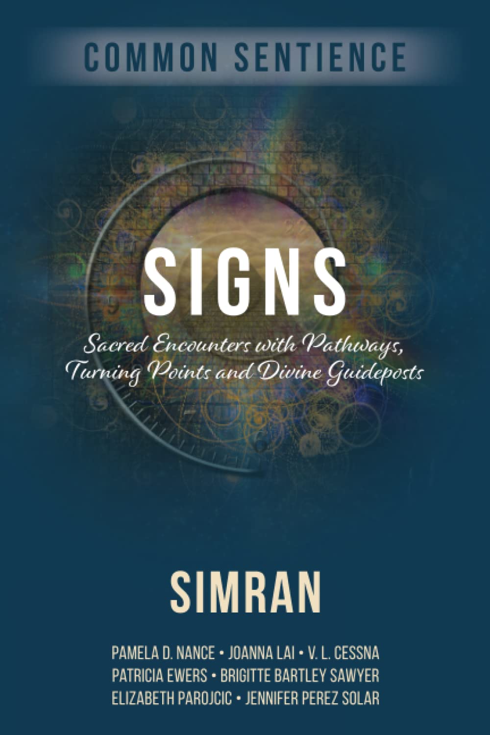 Signs: Sacred Encounters with Pathways, Turning Points, and Divine Guideposts: 9 (Common Sentience)