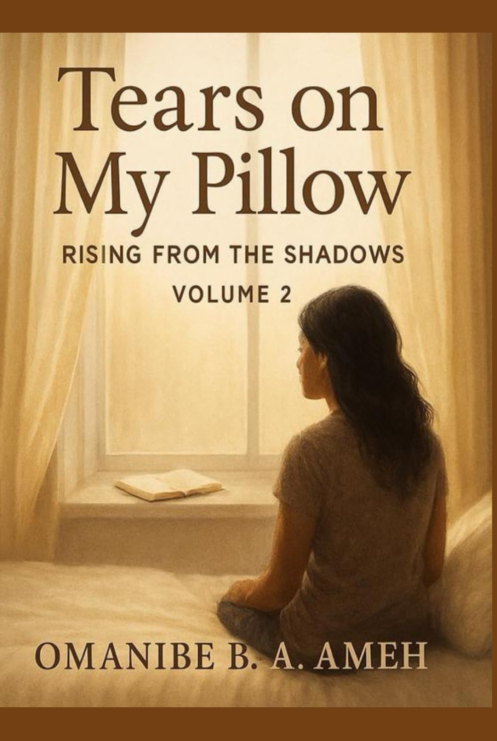 TEARS ON MY PILLOW: Surviving Shame, Finding Strength