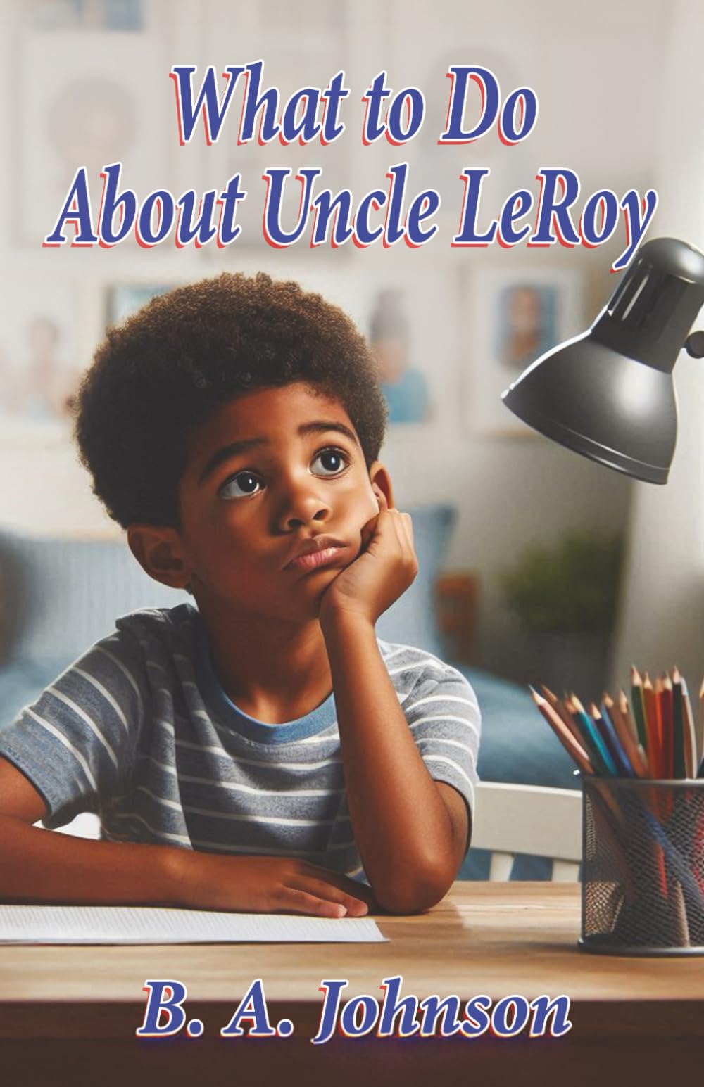 What to Do About Uncle LeRoy