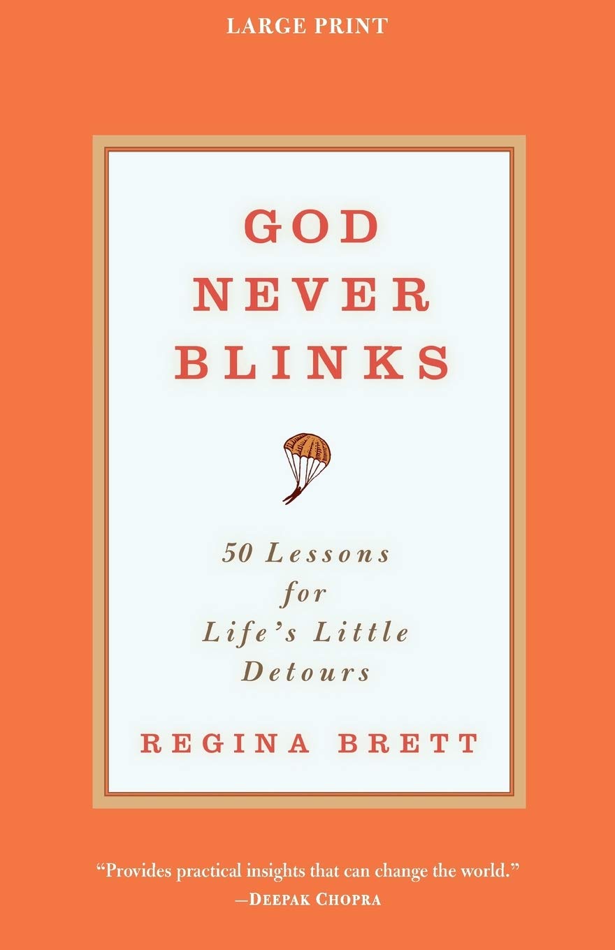 God Never Blinks: 50 Lessons for Life's Little Detours: Brett, Regina