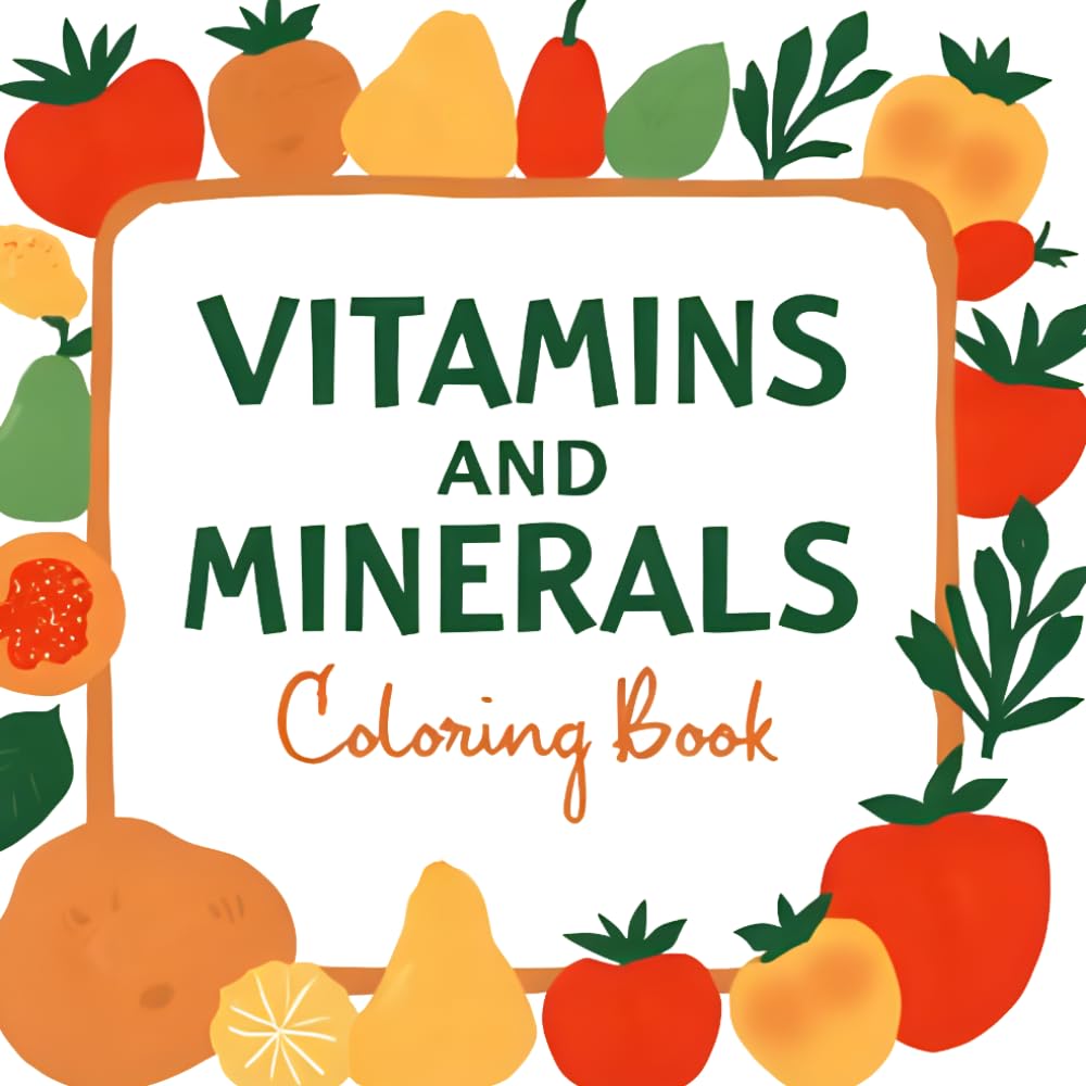 Vitamins and Minerals Coloring book (Colorful Nutrition)