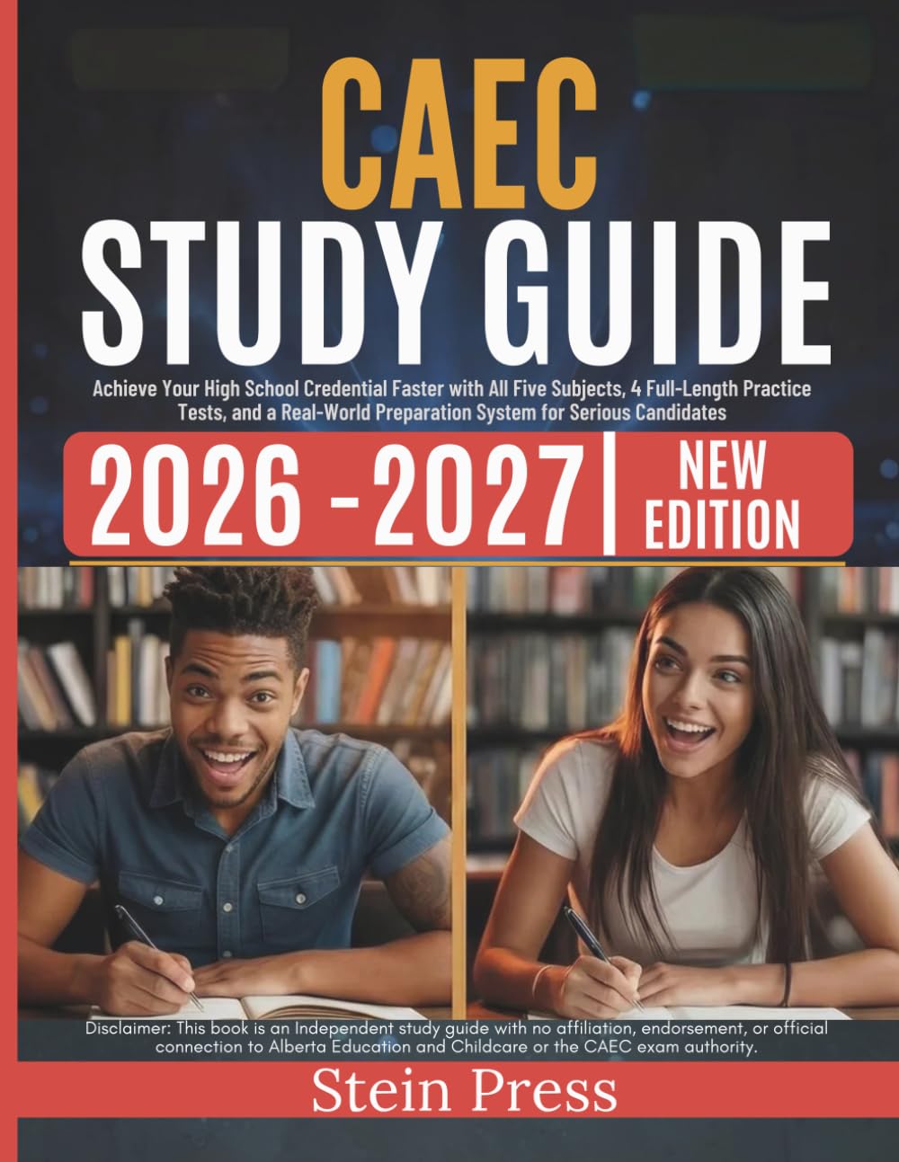 CAEC Study Guide 2026–2027: Achieve Your High School Credential Faster with All Five Subjects, 4 Full-Length Practice Tests, and a Real-World Preparation System for Serious Candidates