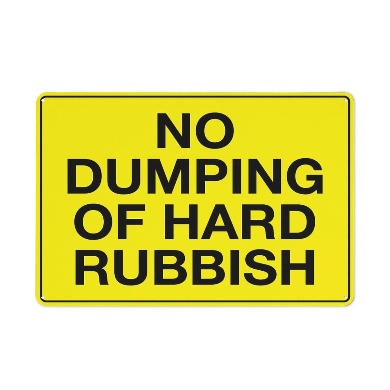 No Dumping Of Hard Rubbish Sign 12X8 Inch Aluminum Uv Ink Printed For House And Business