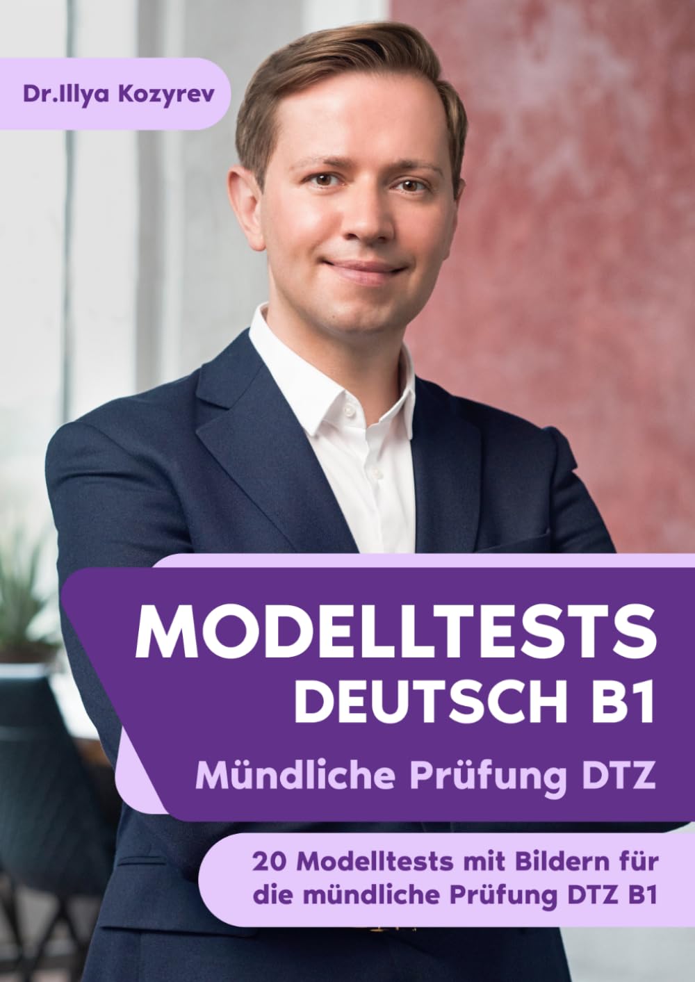 MODELLTESTS Mündliche Prüfung DTZ Deutsch B1: 20 Modelltests mit Bildern für die mündliche Prüfung DTZ B1