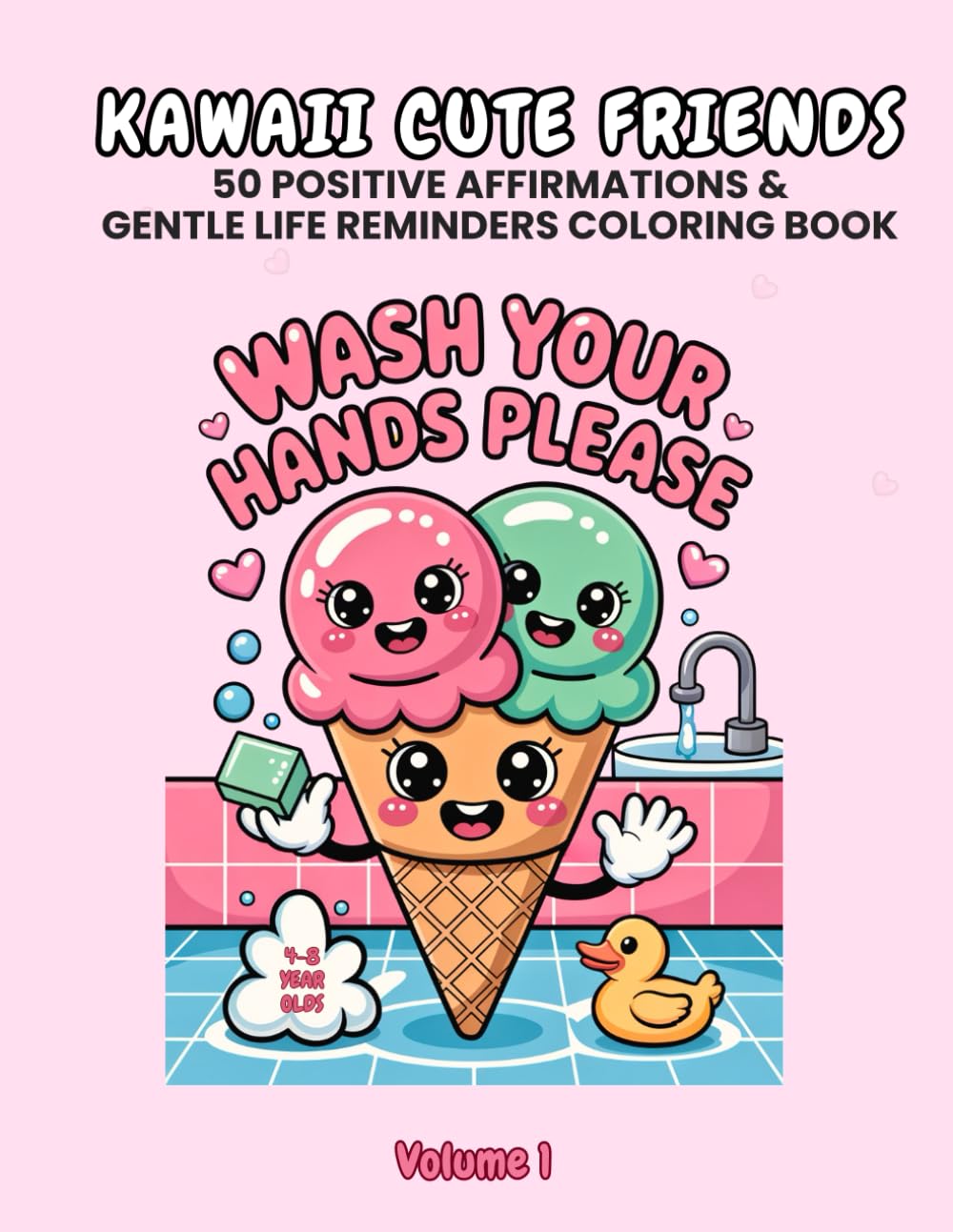 KAWAII CUTE FRIENDS: Kawaii Coloring Book of 50 pages of Positive Affirmations & Gentle Life Reminders