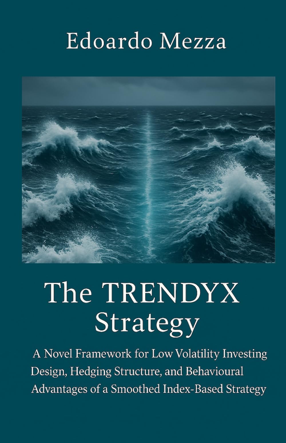 The TRENDYX Strategy: A Novel Framework for Low Volatility Investing, Design, Hedging Structure, and Behavioural Advantages of a Smoothed Index-based Strategy