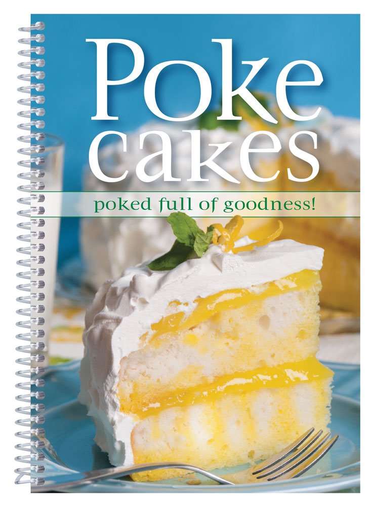 Poke Cakes: Poked Full of Goodness Paperback – August 1, 2013