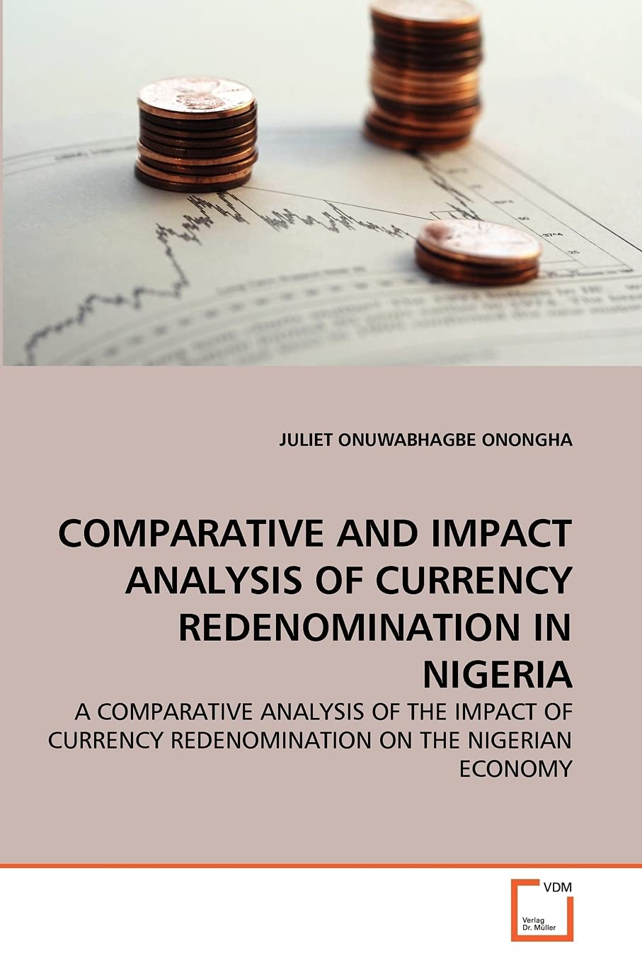 COMPARATIVE AND IMPACT ANALYSIS OF CURRENCY REDENOMINATION IN NIGERIA: A COMPARATIVE ANALYSIS OF THE IMPACT OF CURRENCY REDENOMINATION ON THE NIGERIAN ECONOMY