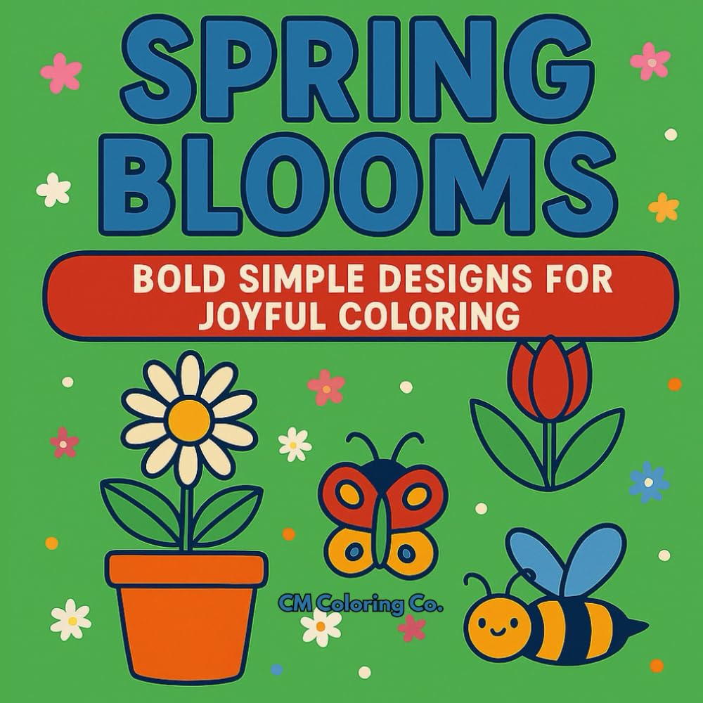 Spring Blooms: Bold Simple Designs For Joyful Coloring