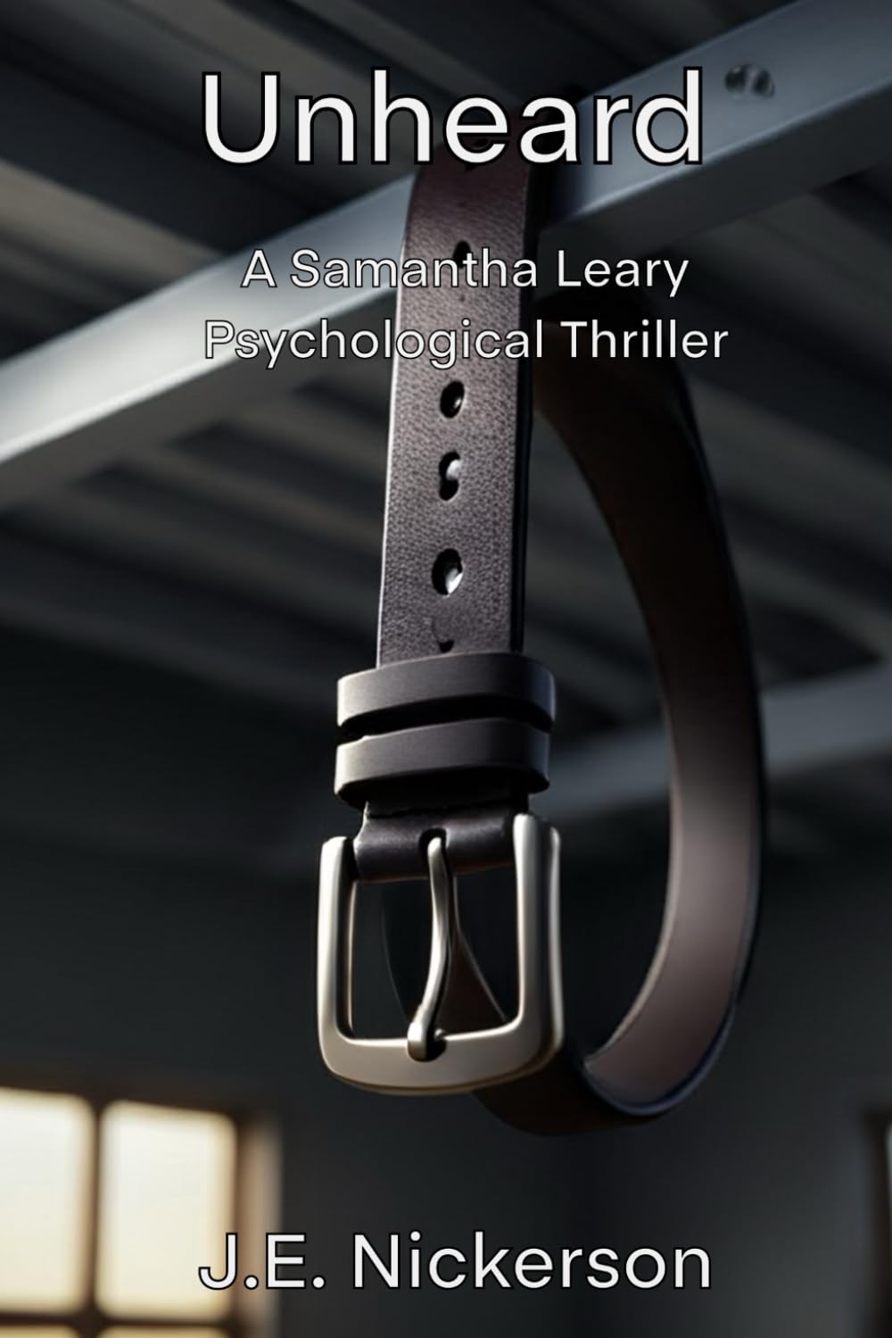 Unheard A Samantha Leary Psychological Thriller: Samantha Leary Psychological Thrillers Book 33