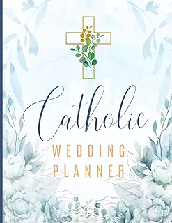 Your Catholic Wedding Planner & Organizer: Step-by-Step Guide with Checklists, Worksheets, Tips and Faith-Filled Inspirations, Blue Cover: Practical ... Spiritual Guidance for Your Wedding Planning