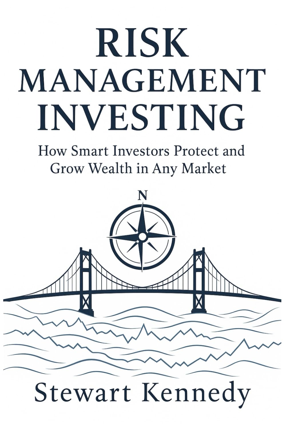 Risk Management Investing: How Smart Investors Protect and Grow Wealth in Any Market (The Investing Essentials Library)