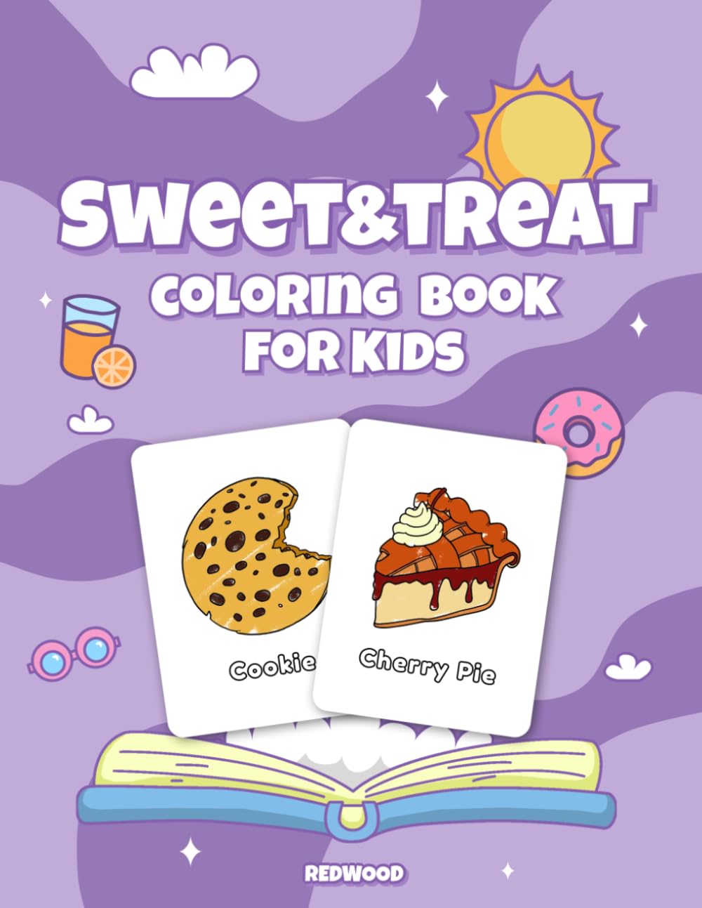 Food Coloring Book for Kids: Sweet Treats: Cute Dessert Coloring Pages with Cupcakes, Cookies, Donuts, Cakes, Ice Cream and More with Food Names for Toddlers and Preschoolers