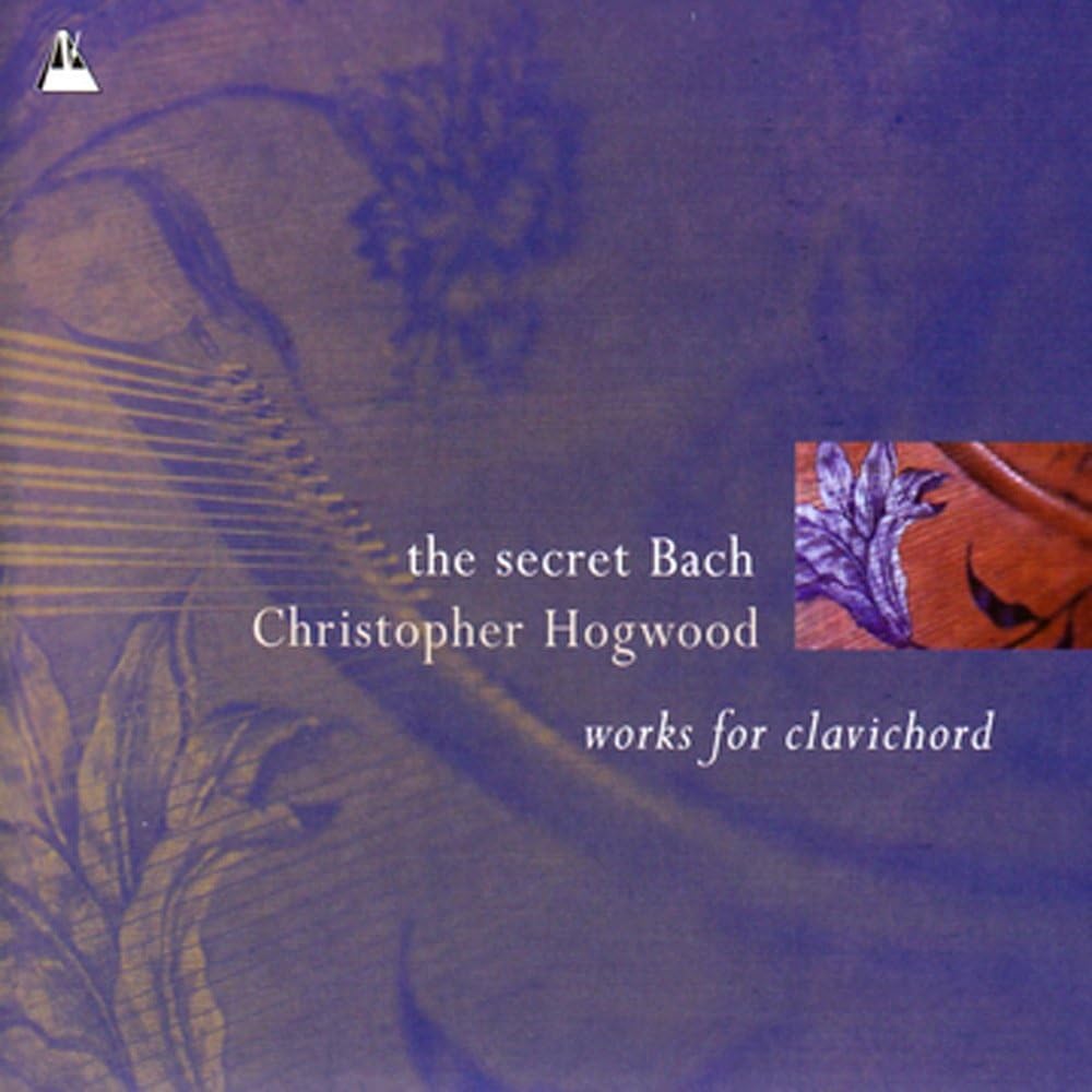 The Secret Bach - Works for Clavichord /Hogwood