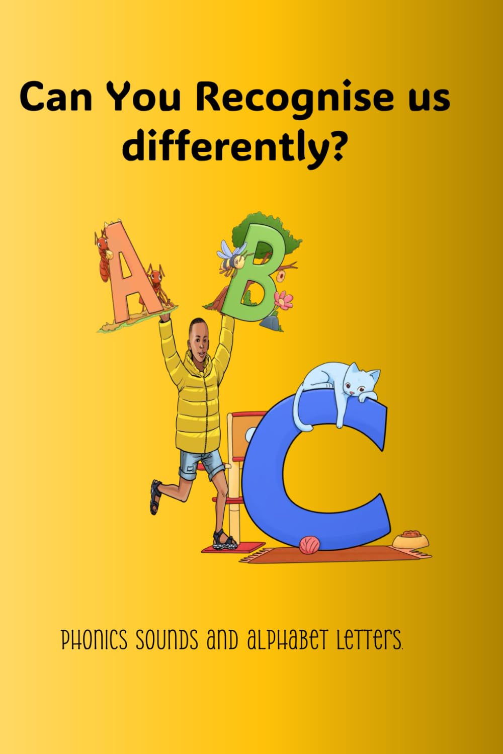 Can You Recognise us differently?: Phonics sounds and alphabet letters.