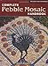 Produktbild Complete Pebble Mosaic Handbook
