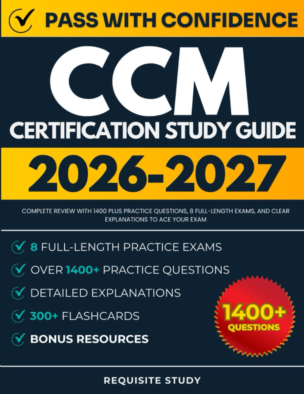 CCM Certification Study Guide 2026-2027: Complete Review with 1400 plus Practice Questions, 8 Full-Length Exams, and Clear Explanations to ACE Your Exam