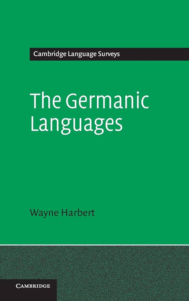 The Germanic Languages (Cambridge Language Surveys) Harbert， Wayne Amazon.com: The Germanic Languages (Cambridge Language