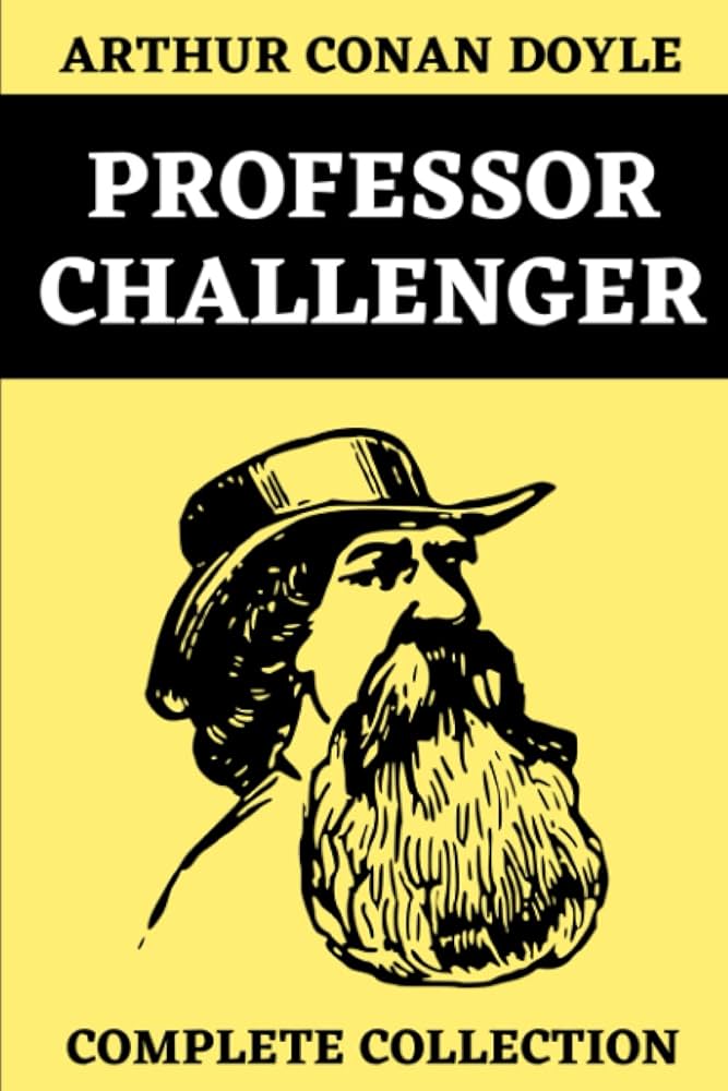 Professor Challenger Complete Collection: The Lost World