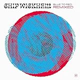chip wickham la sombra  Blue To Red Remixed [Vinilo]