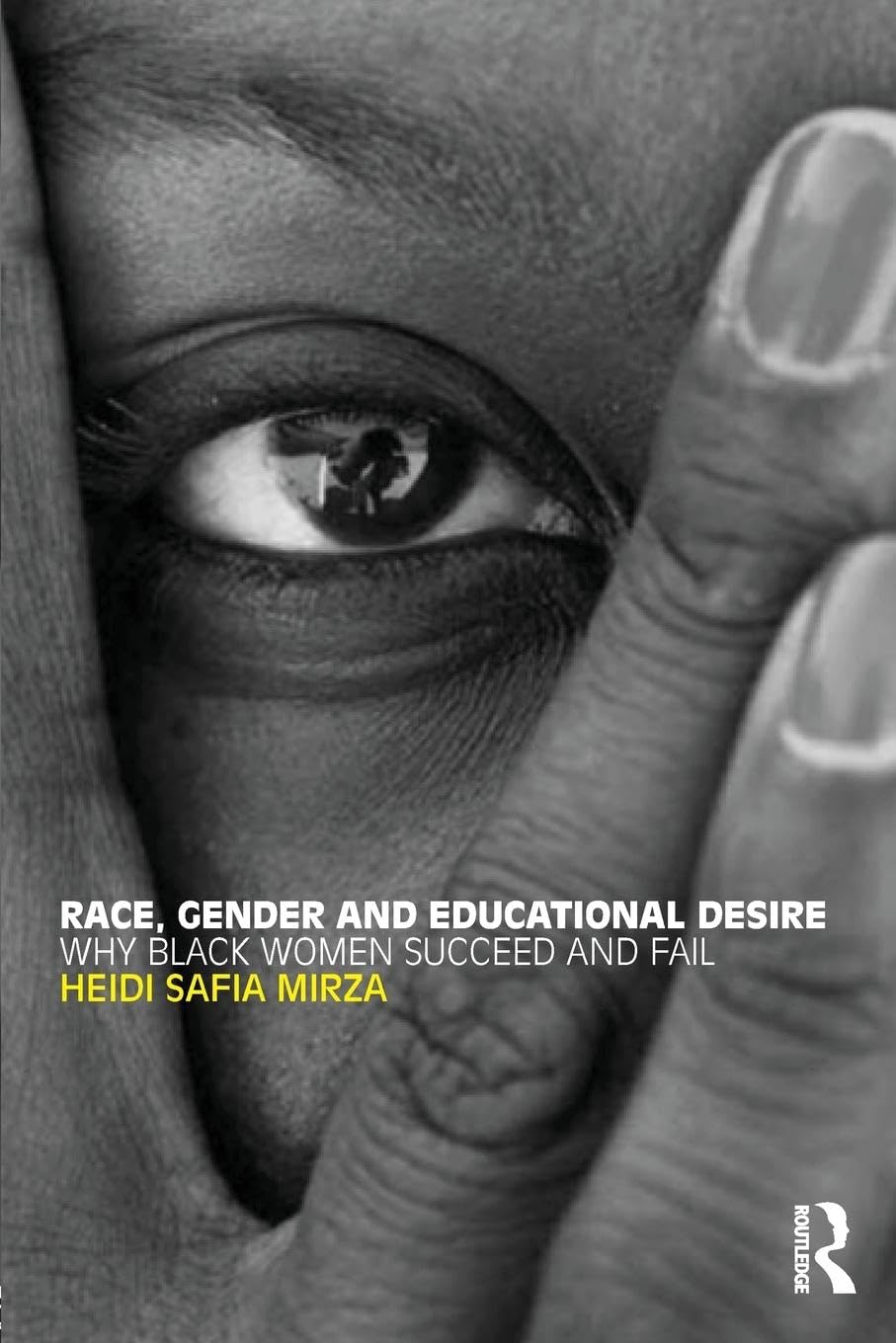 Race, Gender and Educational Desire by Heidi Safia Mirza - 9780415448765