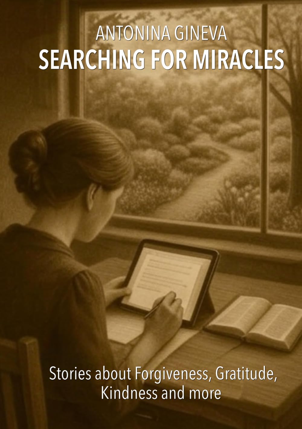 Searching for miracles: Stories about forgiveness, gratitude, kindness and more