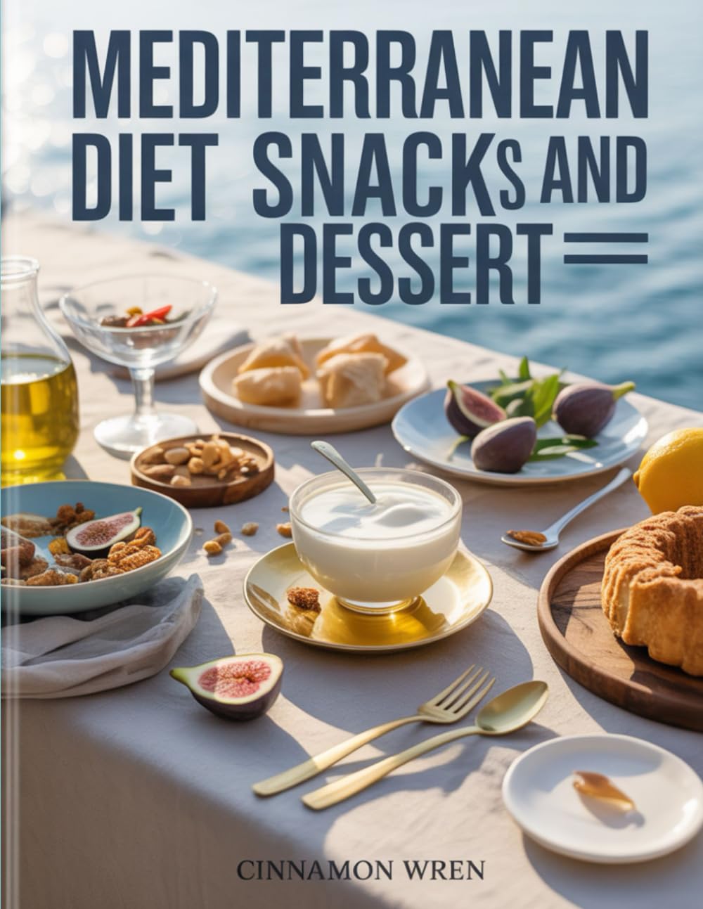 Mediterranean Diet Snacks and Dessert: Simple, wholesome recipes for everyday indulgence.