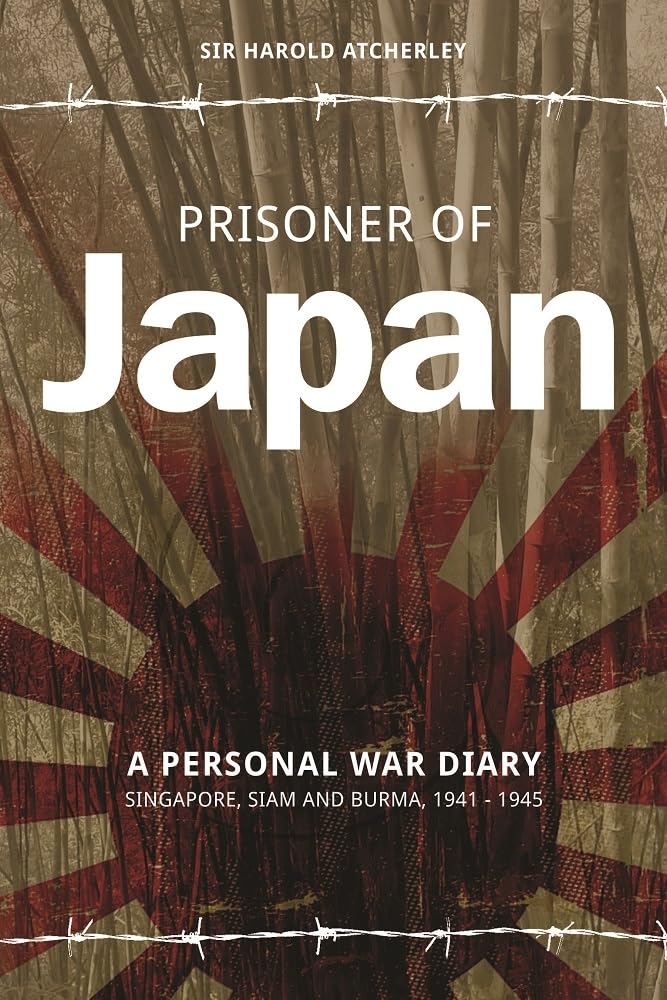 Prisoner of Japan: A Personal War Diary, Singapore, Siam & Burma 1941-1945 (RAF & Military Aviation: War Stories, True Stories of Flight, and Survival)