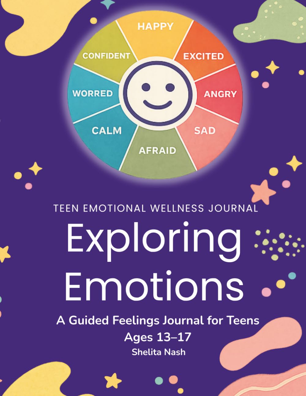 Exploring Emotions: A Guided Feelings Journal for Teens age 13-17 (Volume 3)