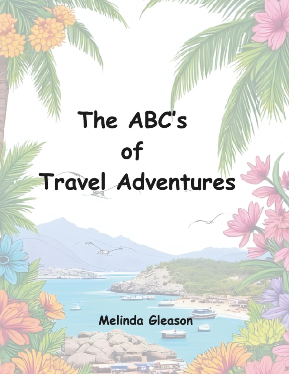 The ABC's of Travel Adventures