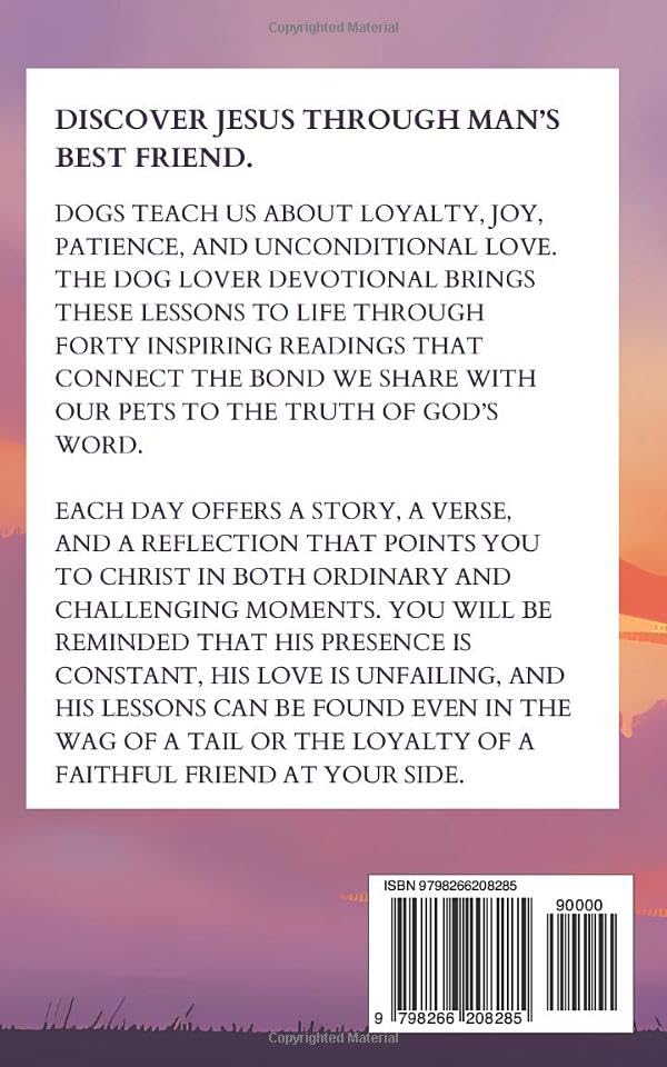 The Dog Lover Devotional: 40 Daily Devotions for Christian Dog Lovers to Grow Closer to Jesus Through Faith, Scripture, and the Lessons Our Dogs Teach Us About Loyalty and Love - Image 2