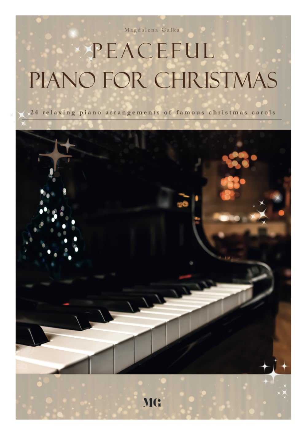 Peaceful Piano For Christmas: 24 relaxing piano arrangements of famous Christmas carols - intermediate / advanced level sheet music book