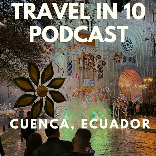 Page de couverture de Cuenca, Ecuador : The Hidden Gem of the Andes