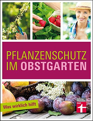 Pflanzenschutz im Obstgarten: Was wirklich hilft