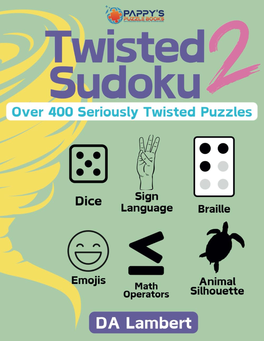 Twisted Sudoku 2: Over 400 Seriously Twisted Sudoku Puzzles