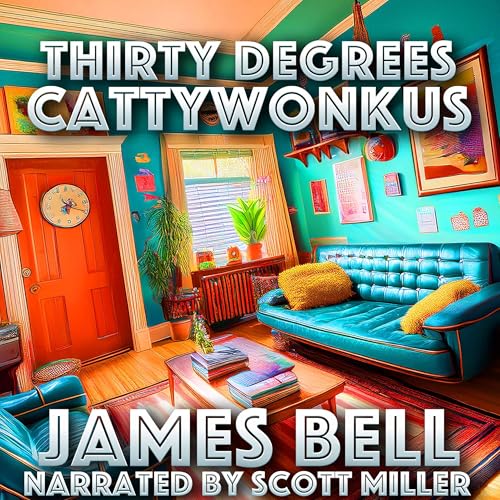 Page de couverture de Thirty Degrees Cattywonkus by James Bell