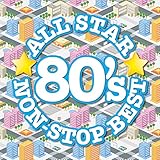 オールスター80'sノンストップ・ベスト