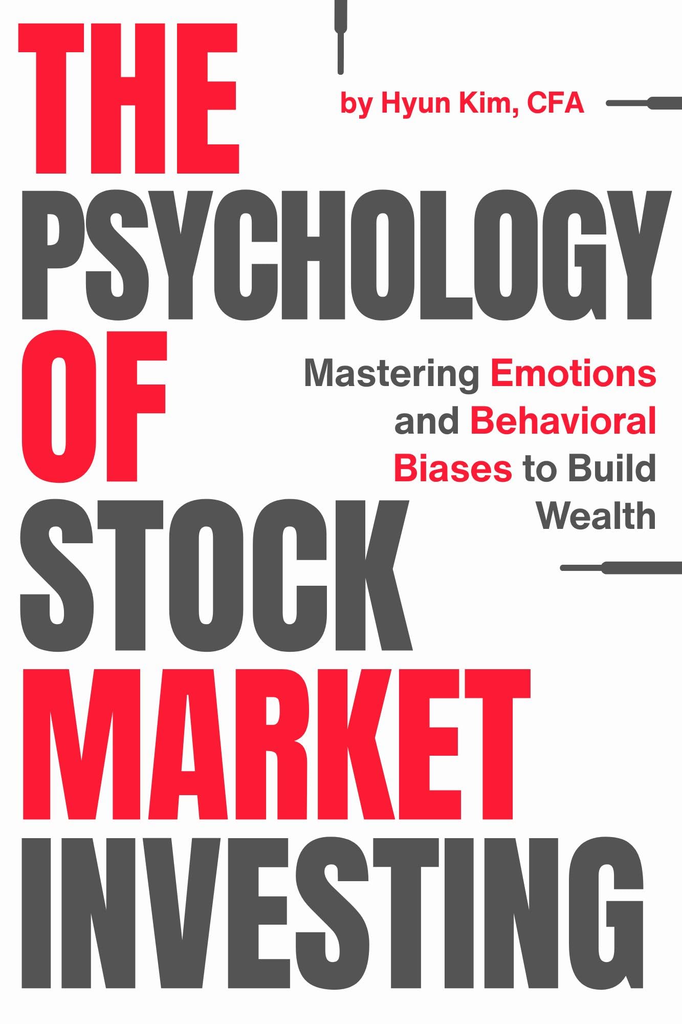 The Psychology of Stock Market Investing: Mastering Emotions and Behavioral Biases to Build Wealth (Hidden Alpha Investing)
