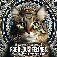 Fabulous Felines: Mandalas of Crowned Cats (Crowned Creatures) B0CY59VPZ9 Book Cover
