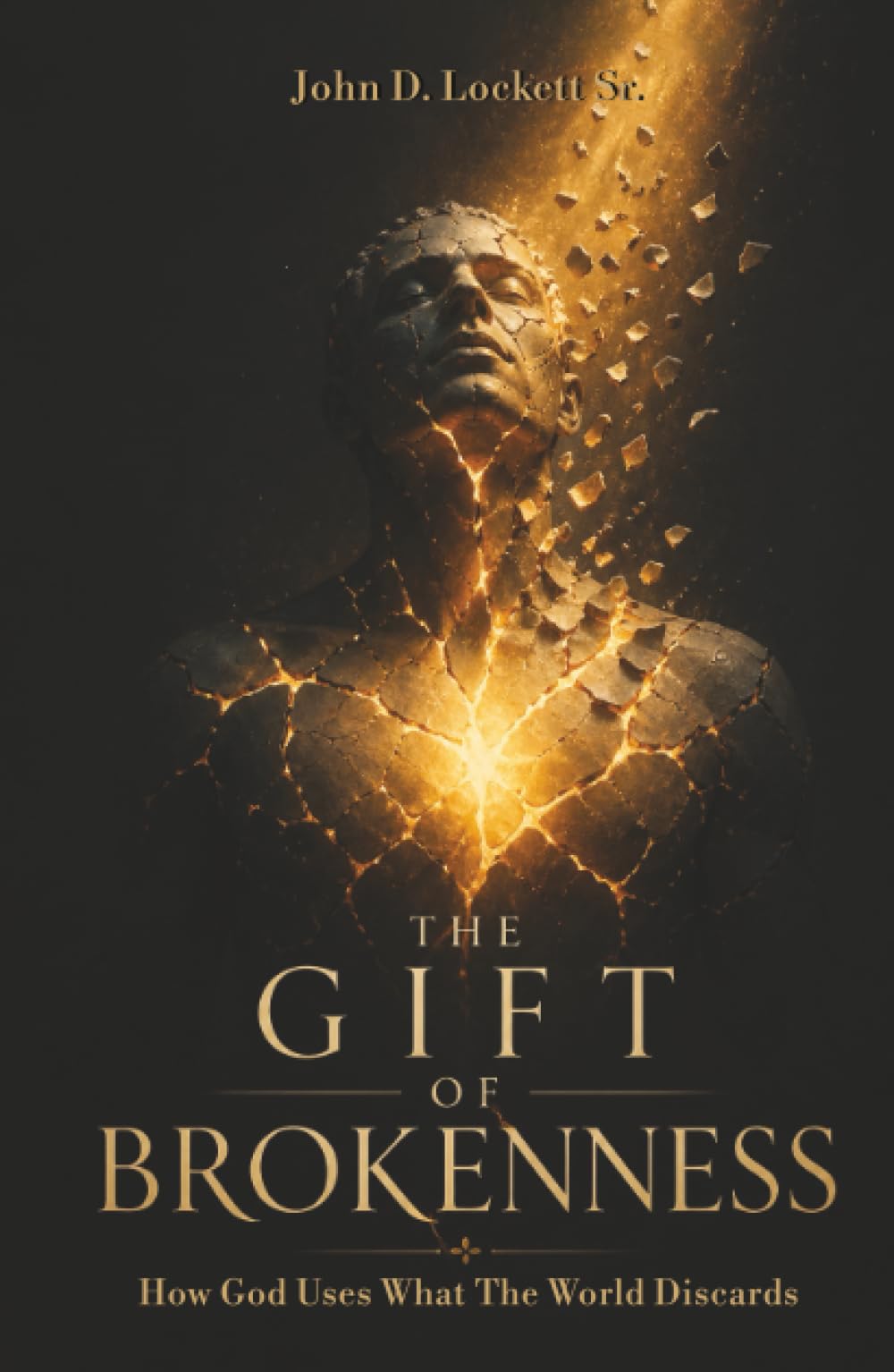 The Gift of Brokenness: How God Uses What The World Discards
