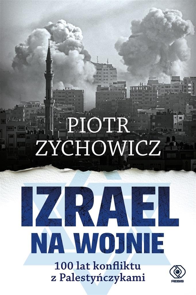 Izrael na wojnie: 100 lat konfliktu z Palestyńczykami