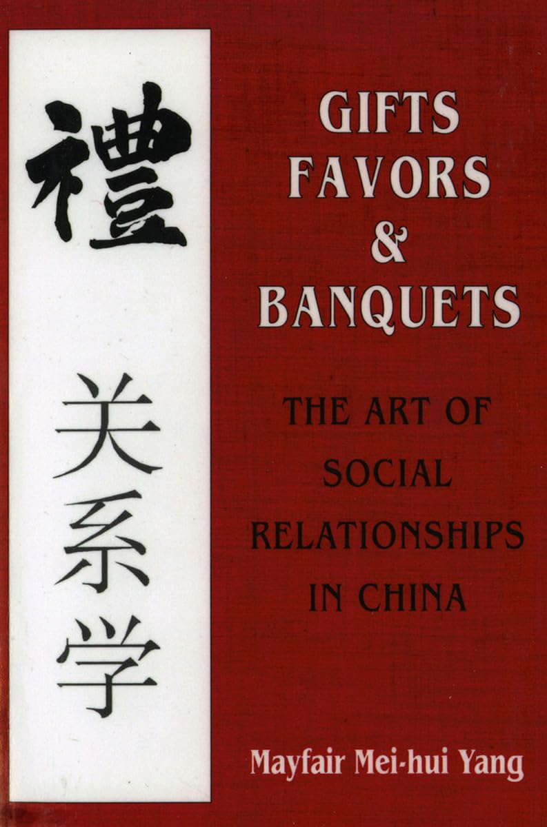 Gifts, Favors, and Banquets: The Art of Social Relationships in China (The Wilder House Series in Politics, History and Culture)