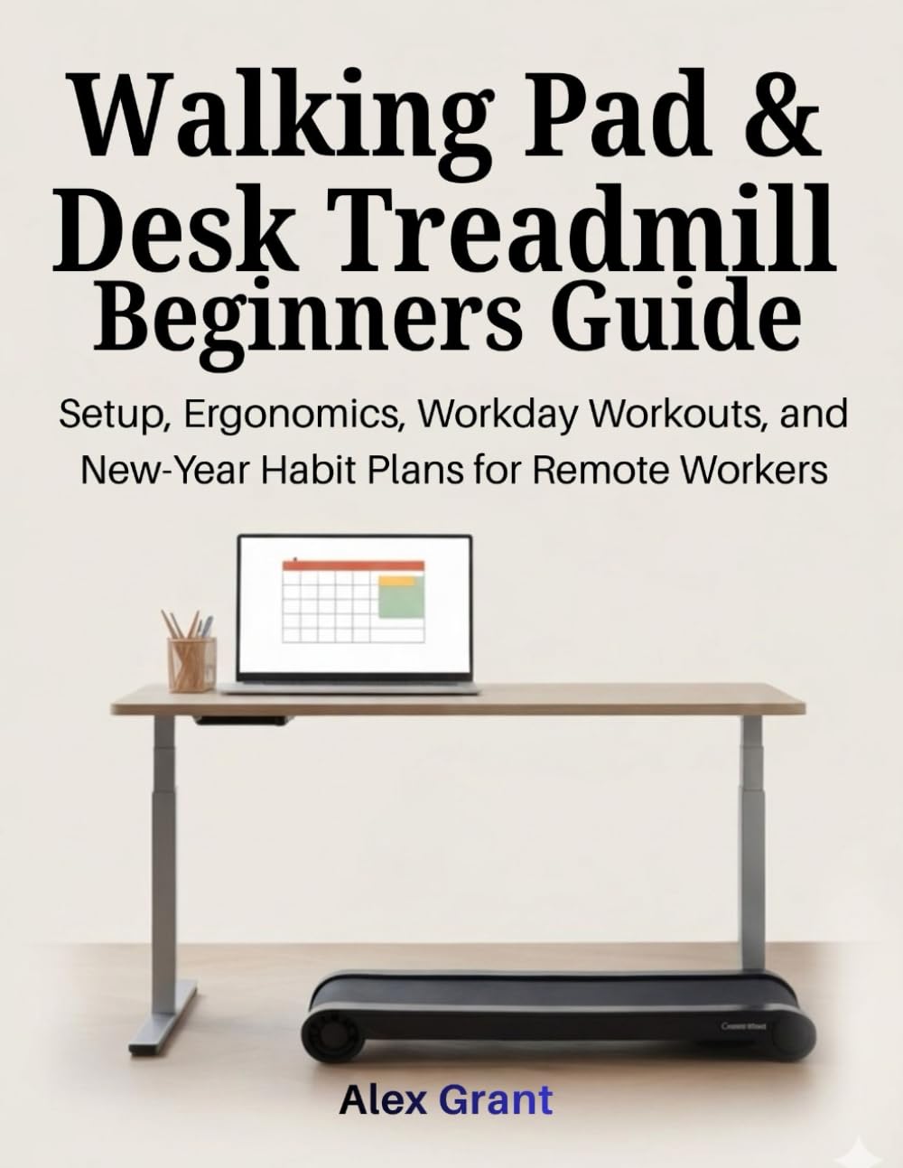 Walking Pad & Desk Treadmill Beginners Guide: Setup, Ergonomics, Workday Workouts, and New-Year Habit Plans for Remote Workers