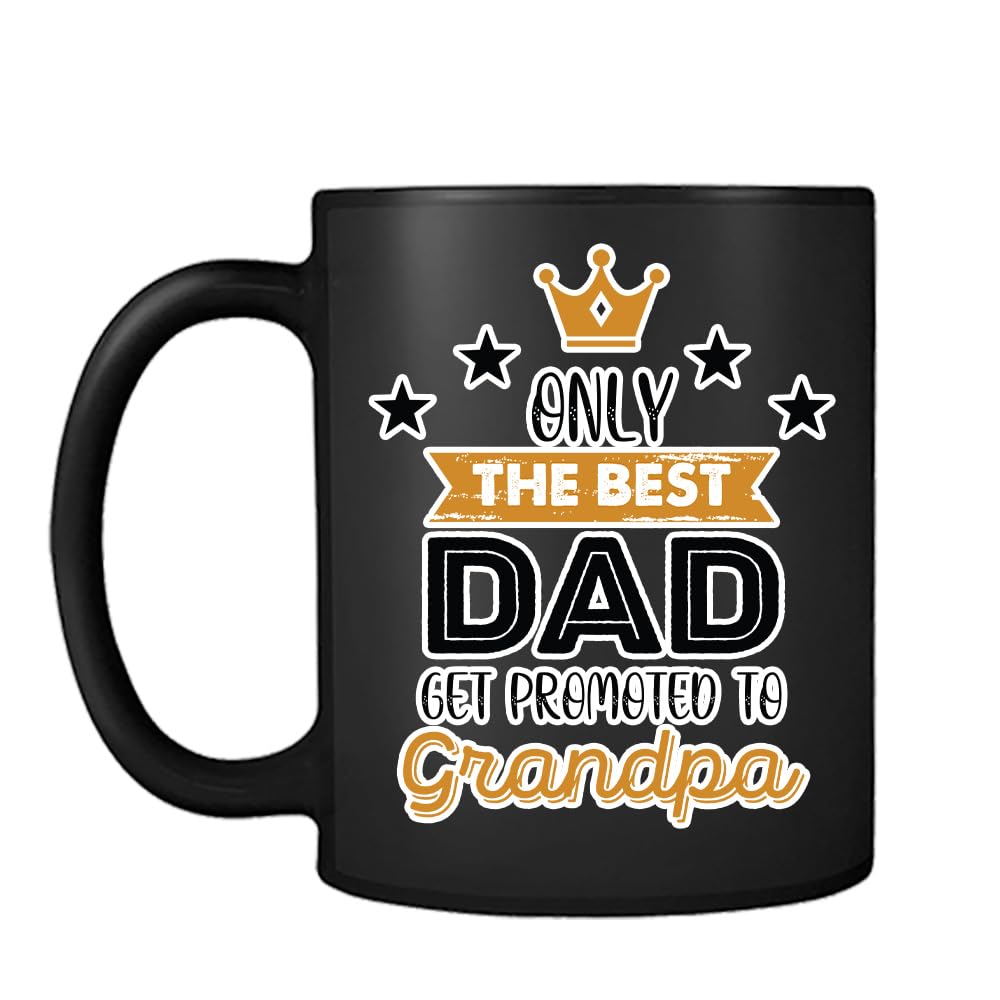 Only The Best Dads Get Promoted to Granpa, Father's Day Gift, Black Satin Cup/Mug.