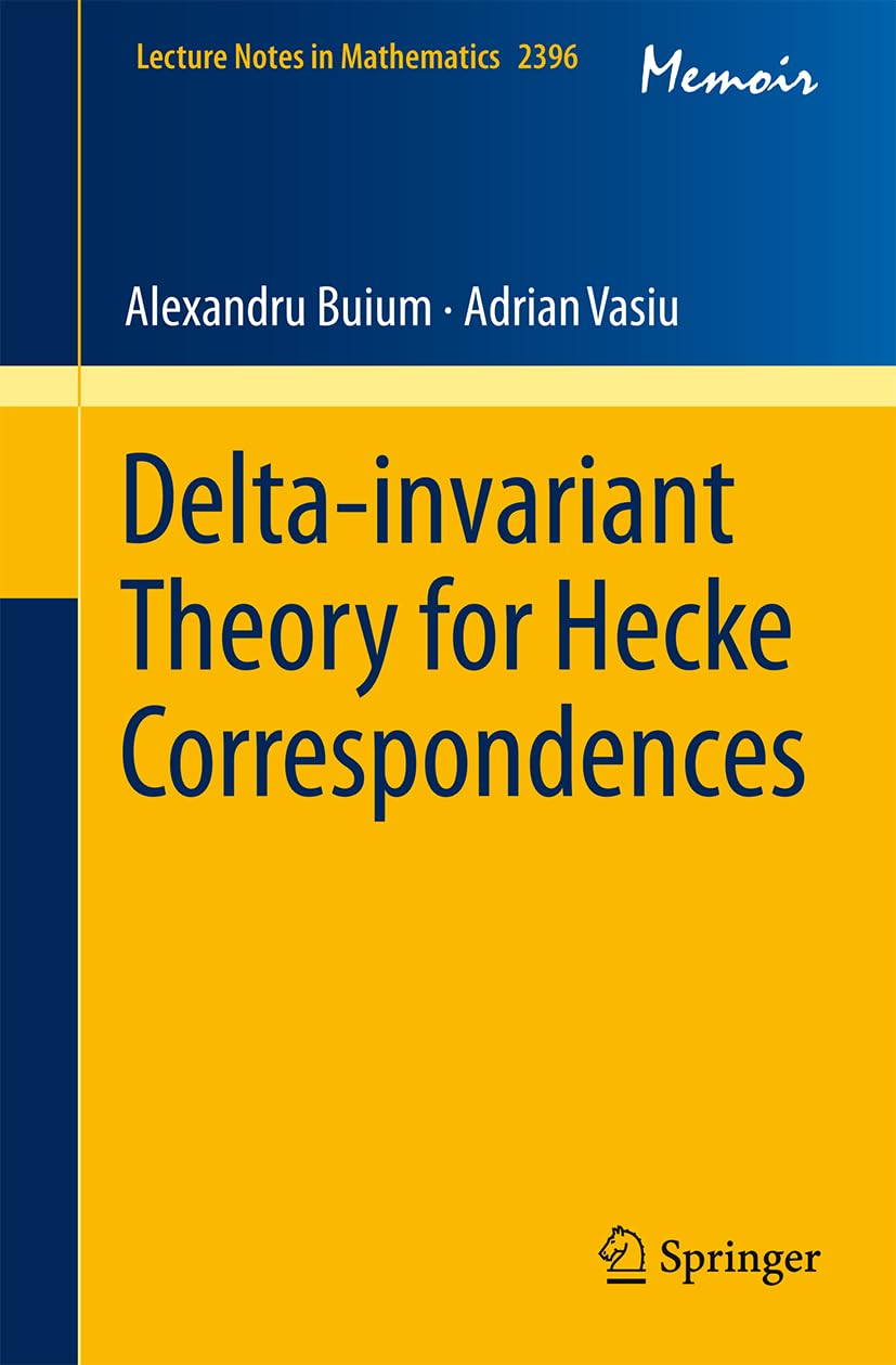 Delta-Invariant Theory for Hecke Correspondences (Lecture Notes in Mathematics, 2396)