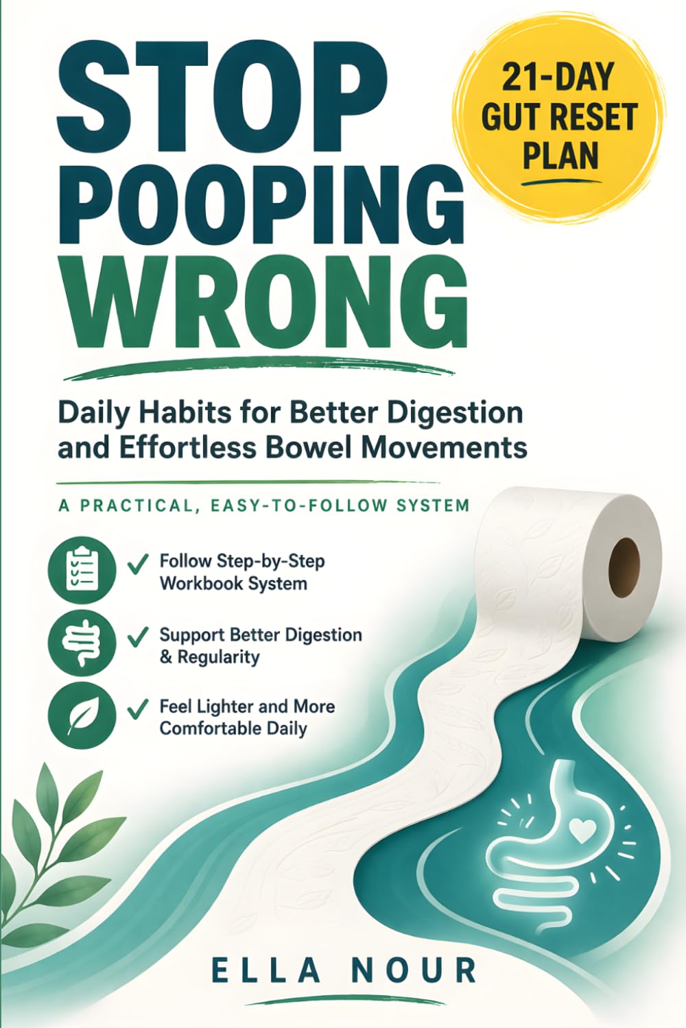Stop Pooping Wrong: Daily Habits for Better Digestion and Effortless Bowel Movements