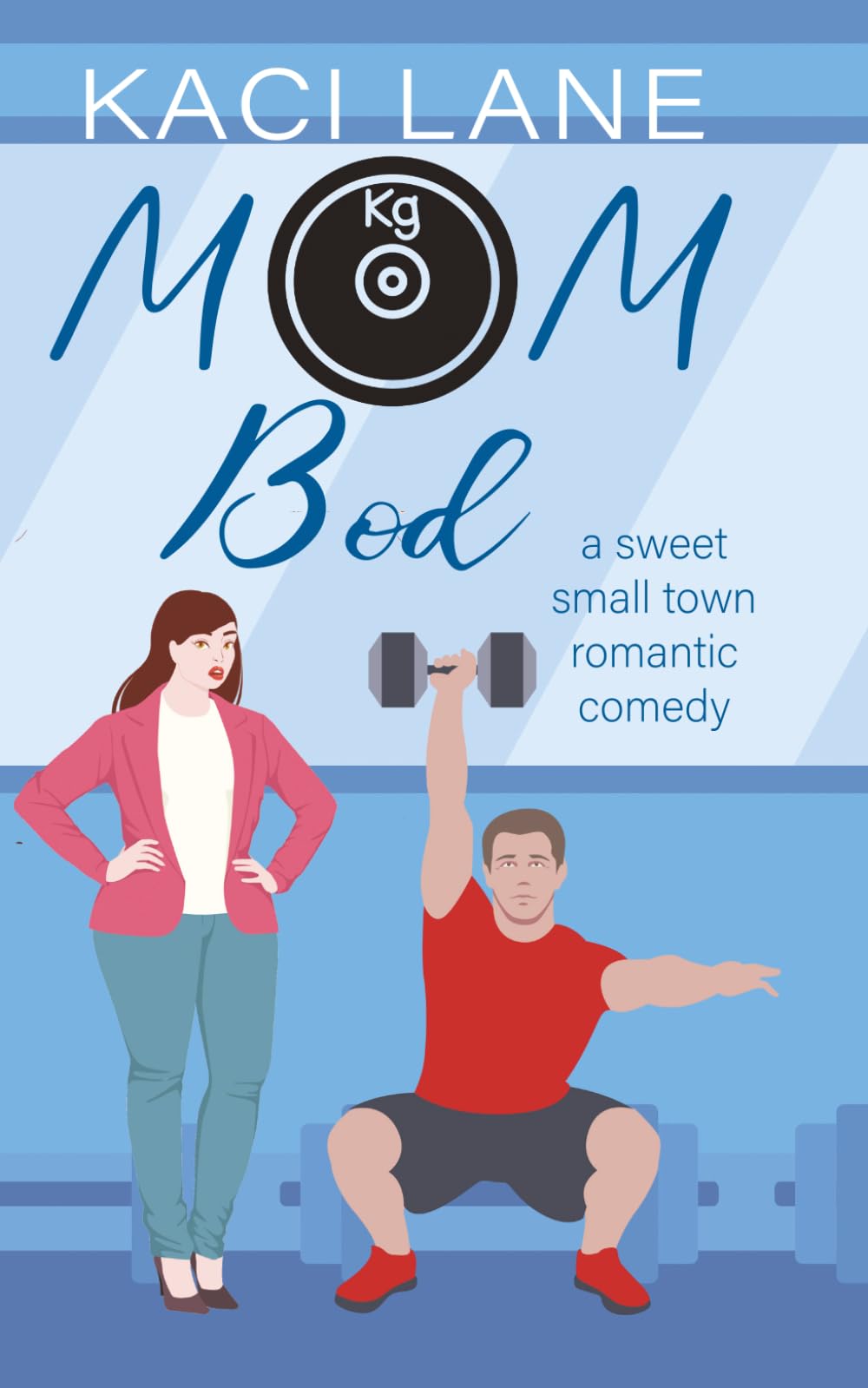 Mom Bod: A Sweet, Small Town Romantic Comedy