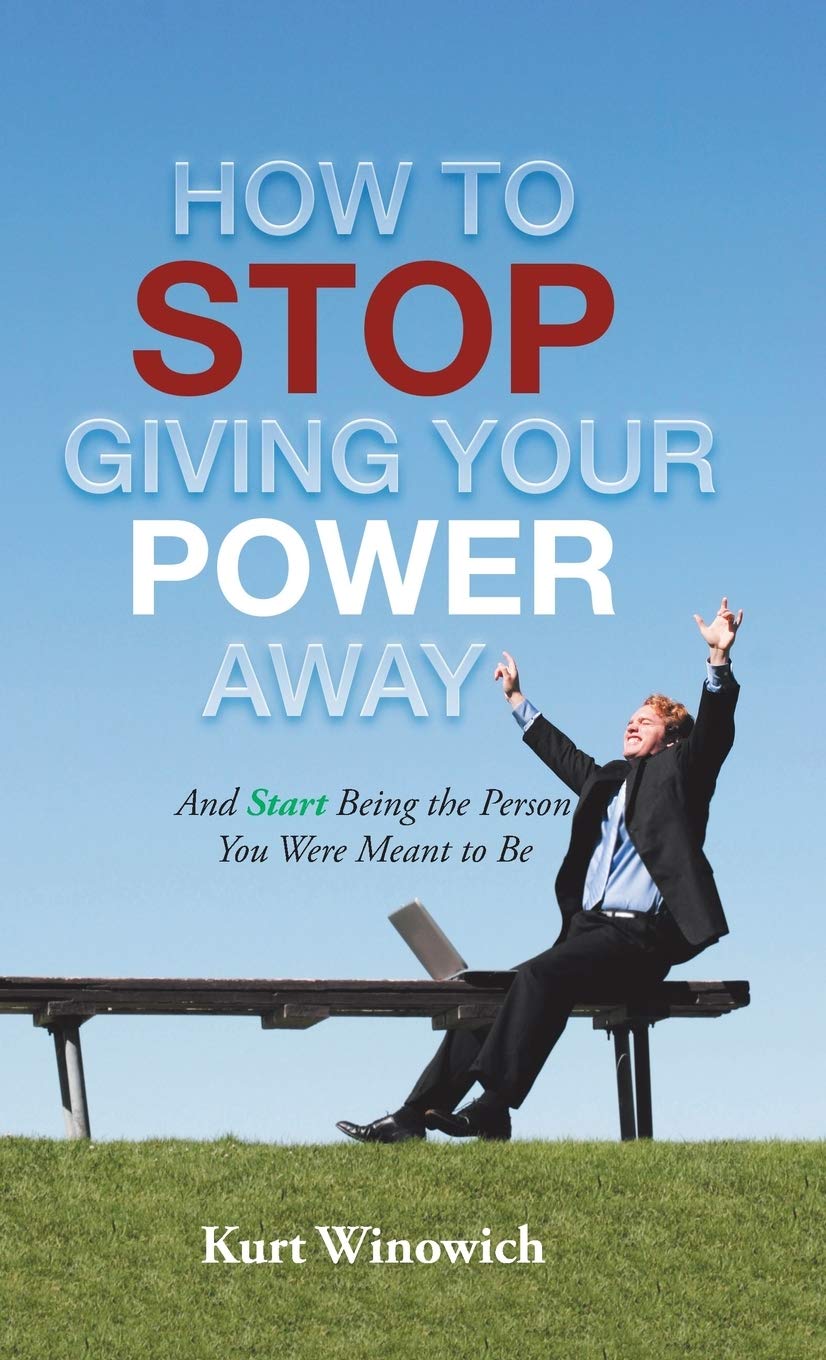 How to Stop Giving Your Power Away: And Start Being the Person You Were Meant to Be