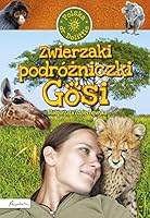 Zwierzaki podrozniczki Gosi 8327114611 Book Cover
